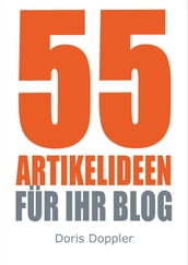 55 Artikelideen für Ihr Blog. Tipps für attraktive Blogposts und erfolgreiches Bloggen