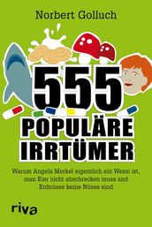 555 populäre Irrtümer