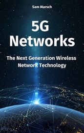 5G Networks: The Next Generation Wireless Network Technology