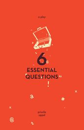 6 Essential Questions