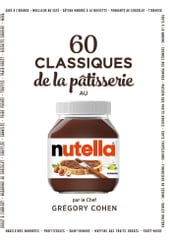 60 classiques de la pâtisserie au Nutella