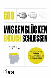 600 Wissenslücken endlich schließen