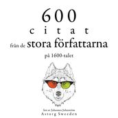 600 citat fran de stora författarna pa 1600-talet