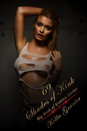 69 Shades of Kink: Big Book of Explicit Dirty Erotica Short Stories