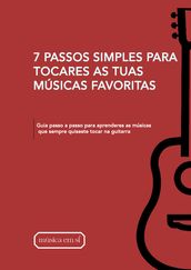 7 PASSOS SIMPLES PARA TOCARES AS TUAS MÚSICAS FAVORITAS