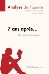 7 ans après... de Guillaume Musso (Analyse de l oeuvre)