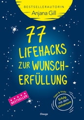 77 Lifehacks zur Wunscherfüllung