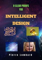 8 Clear Proofs for Intelligent Design 1