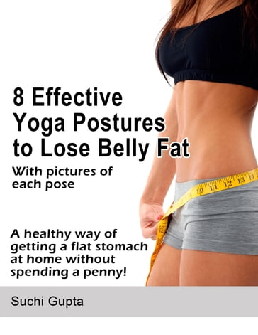 8 Effective Yoga Postures to Lose Belly Fat - Suchi Gupta