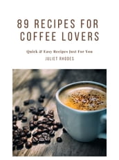 89 Recipes for Coffee Lover