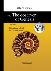 8ed the Observer of Genesis: Large Print - The Science behind the Creation Story