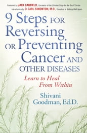 9 Steps for Reversing or Preventing Cancer and Other Diseases