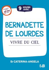 9 jours avec Bernadette de Lourdes