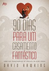 90 Dias para um casamento fantástico