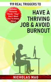 919 Real Triggers to Have a Thriving Job & Avoid Burnout