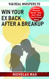 948 Real Whispers to Win Your Ex Back after a Breakup