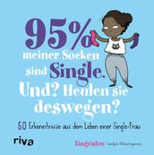 95 % meiner Socken sind Single - Und? Heulen sie deswegen?