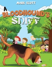 A Bloodhound s Sniff