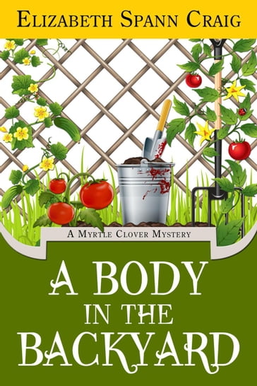 A Body in the Backyard - Elizabeth Spann Craig