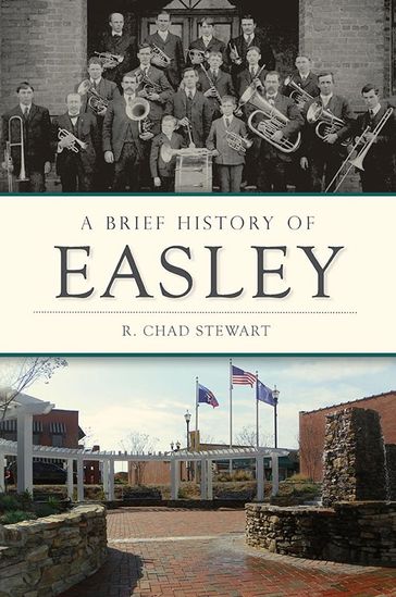 A Brief History of Easley - R. Chad Stewart