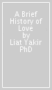 A Brief History of Love