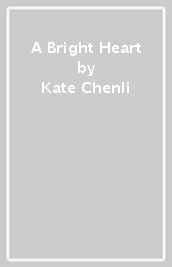 A Bright Heart