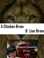 A Chicken Brain and Lion Brain