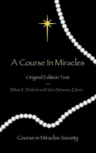 A Course in Miracles - Anonymous - Helen Schucman - William Thetford