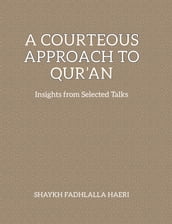 A Courteous Approach to Qur an