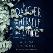 A Danger to Herself and Others