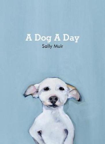 A Dog A Day - Sally Muir