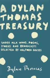 A Dylan Thomas Treasury