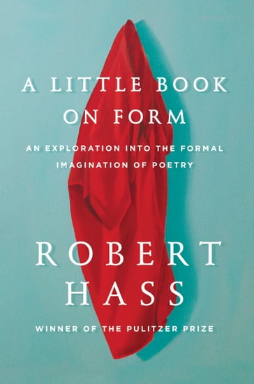 A Little Book on Form - Robert Hass