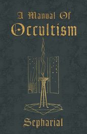 A Manual of Occultism