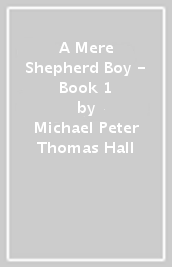 A Mere Shepherd Boy - Book 1