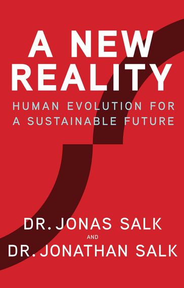 A New Reality - Jonas Salk - Jonathan Salk