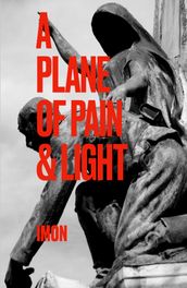 A Plane of Pain & Light