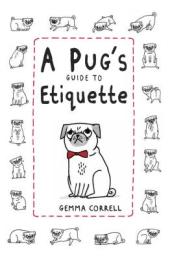 A Pug s Guide to Etiquette