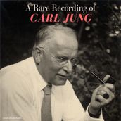 A Rare Recording of Carl Jung