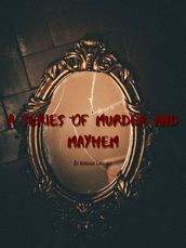 A Series of Murder and Mayhem