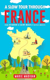 A Slow Tour Through France
