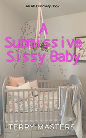 A Submissive Sissy Baby