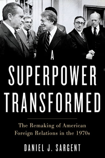 A Superpower Transformed - Daniel J. Sargent