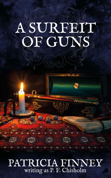 A Surfeit of Guns - Patricia Finney - P F Chishom