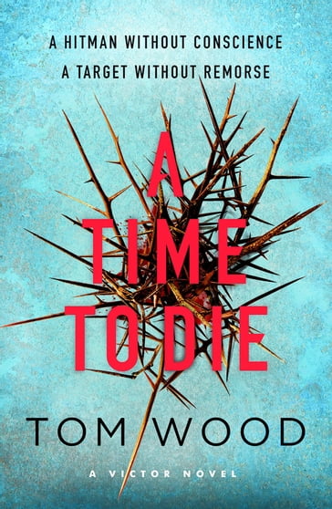 A Time to Die - Tom Wood