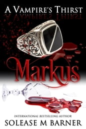A Vampire s Thirst: Markus