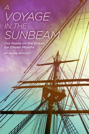 A Voyage in the Sunbeam - Annie Brassey