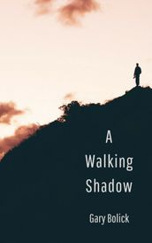 A Walking Shadow