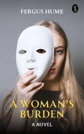 A Woman s Burden: A Novel