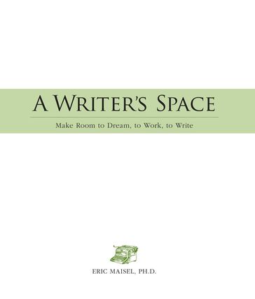 A Writer's Space - Eric Maisel